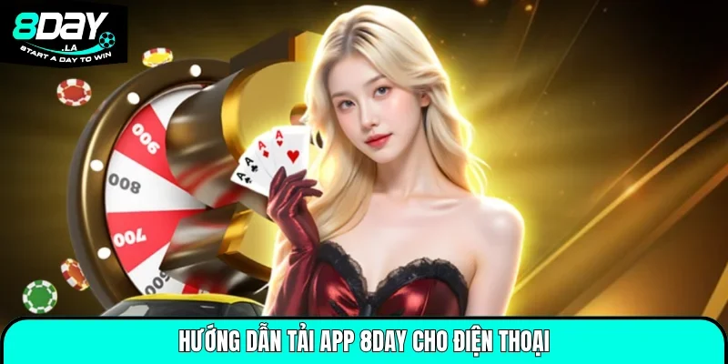 8Day - Link Vào 8Day - Sân Chơi Xanh Chín T7/ 2026 32 Hướng dẫn tải app 8Day cho điện thoại